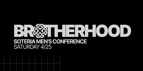 Brotherhood: Soteria Men's Conference