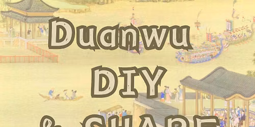 Duanwu DIY & Share