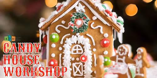 Candy House Workshop