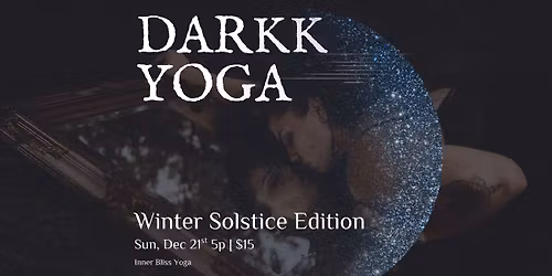 Darkk Yoga: Winter Solstice