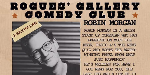 Rogues' Gallery Comedy Club: Robin Morgan + Col Howarth