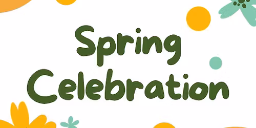 Spring Celebrations