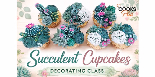 Succulent Cupcakes Decorating Class