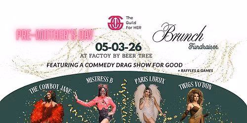 Pre Mother\u2019s Day Drag Brunch & Comedy Show For GOOD