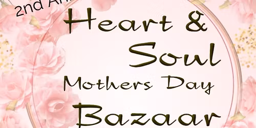 Heart & Soul Mothers Day Bazaar