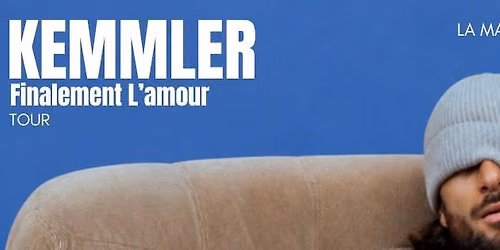 KEMMLER "Finalement l'amour tour" - Bruxelles - 09.04.27