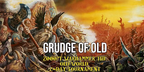 Grudge of Old - August 2026 2-Day Warhammer The Old World Event
