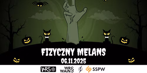 FIZYCZNY MELANS 2025 - WAiNS x MEiL x FIZ