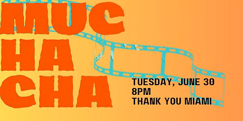 MUCHACHA: Best of Miami Comedy (fundraising show!)