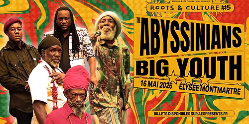 Big Youth et The Abyssinians \u2022 \u00c9lys\u00e9e Montmartre, Paris \u2022 16 mai 2026