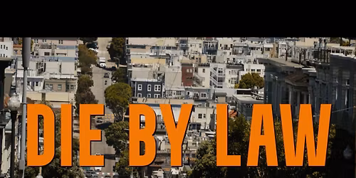 \u201cDIE BY LAW\u201d World Premiere