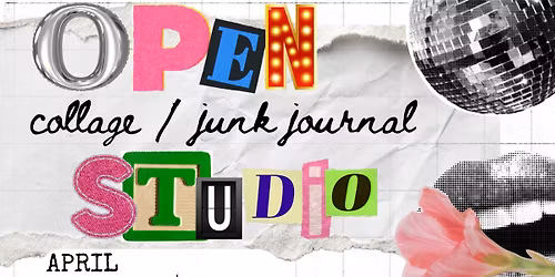 Open Studio: Collage & Junk Journaling!