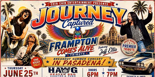 Journey  & Frampton Tribute Night - LIVE in  Pasadena, CA