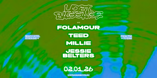 Lost Baggage [Byron Bay] Folamour, TEED, Millie + Jessie Belters
