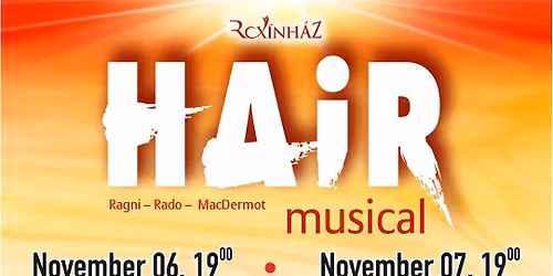 \u262e\ufe0fHAIR \u2013 musical \/ 2025. november 06-07 19.00