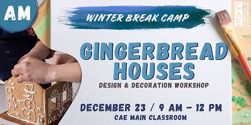 WINTER BREAK CAMP: Gingerbread Houses