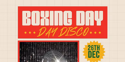 Boxing Day - Day Disco