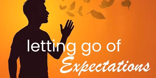 Letting Go of Expectations - Johnson City