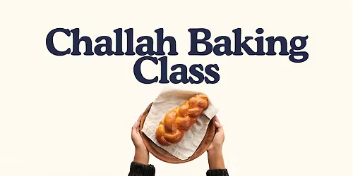 Challah Baking Class