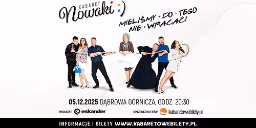 D\u0105browa G\u00f3rnicza \u2022 Kabaret Nowaki \u2022 Mieli\u015bmy do tego nie wraca\u0107 !