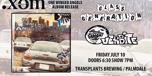 .XOM "ONE WINGED ANGELS" ALBUM RELEASE WITH GLASS GENERATION \/ OVERBITE