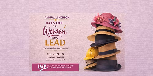 Annual Spring Luncheon: "Hats Off to Women Who Lead" 