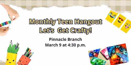 Monthly Teen Hangout Let's Get Crafty!