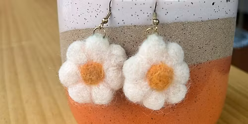 Felting Class: Felted Flower Earrings