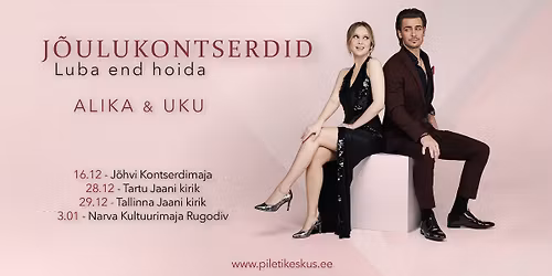 ALIKA ja UKU j\u00f5ulukontsert "Luba end hoida" J\u00f5hvis