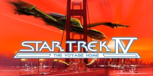 STAR TREK IV - THE VOYAGE HOME (PG) Presented in 35mm