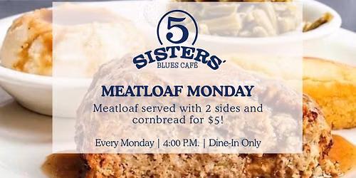 Meatloaf Monday at Five Sisters