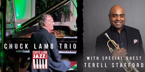JAZZ at Caffe Lena : The Chuck Lamb Trio with Special Guest Terell Stafford