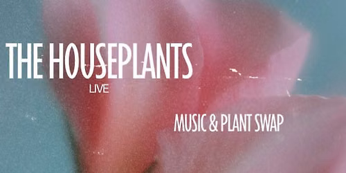 The Houseplants Live at ACB + Plant Swap!