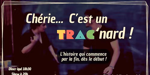 Ch\u00e9rie\u2026 C\u2019est un TRAC\u2019NARD ! \u2013 Le longform qui commence par la fin \ud83e\udea4\u2763\ufe0f