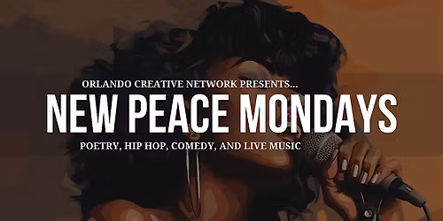 New Peace Mondays Orlando (Hip Hop, Poetry, Comedy, Live Music)