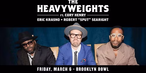The Heavyweights ft. Cory Henry, Eric Krasno & Robert "Sput" Searight
