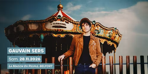 Gauvain Sers - Maison du peuple - Belfort