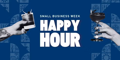 Small Business Week Happy Hour