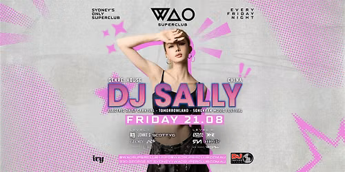FRI 21 AUG - INTERNATIONAL GUEST DJ SALLY @ WAO SUPERCLUB