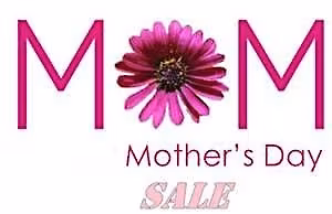 3- DAY- MOTHERS DAY SALE!!
