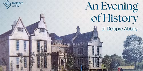 An Evening of History at Delapr\u00e9 Abbey