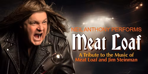 Neil Anthony Performs MEATLOAF