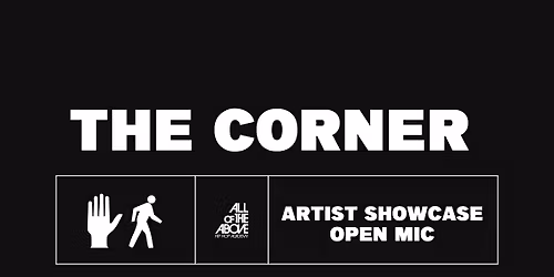 The Corner : Hip Hop Artist Showcase and Open Mic