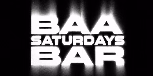 Baa Bar Saturdays - Freshers - 26th September freshers closing party