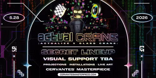 SHIFT Ft. Actual Crane (Actualize & Glasscrane) w\/ Secret Lineup + Visual Support TBA