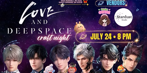 Love and Deepspace Crafts Night