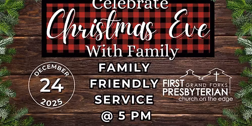 5 pm Family Friendly Christmas Eve "Celebrate with Family"