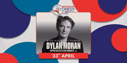 Dylan Moran, Rich Wilson, Kev Mud & Luke Honnoraty | Bridgwater Comedy Club