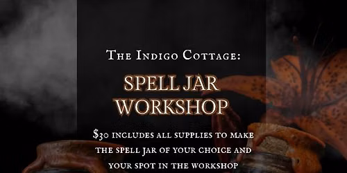 Spell Jar Workshop at The Indigo Cottage \ud83c\udf3f
