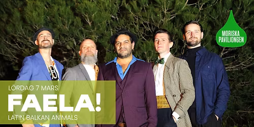 FAELA! | Moriska Paviljongen